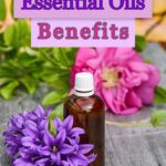 Aromatherapy: 7 Benefits of Essential Oils