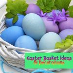 Easter Decorations & Easter Basket Ideas